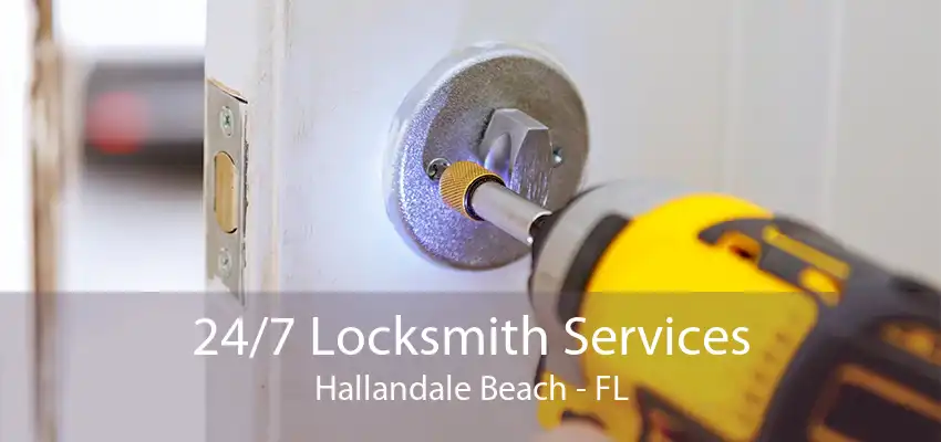 24/7 Locksmith Services Hallandale Beach - FL