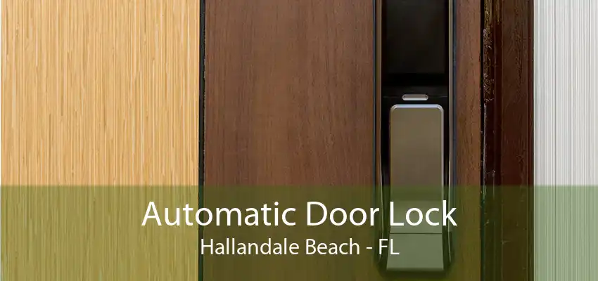 Automatic Door Lock Hallandale Beach - FL