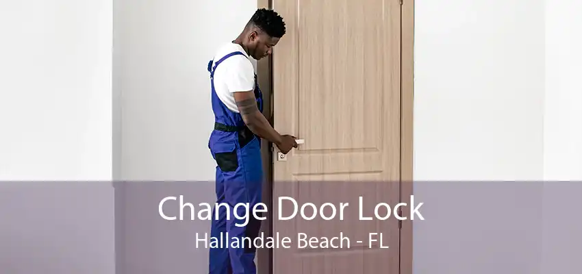 Change Door Lock Hallandale Beach - FL