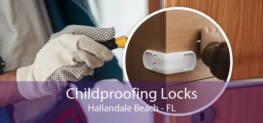 Childproofing Locks Hallandale Beach - FL