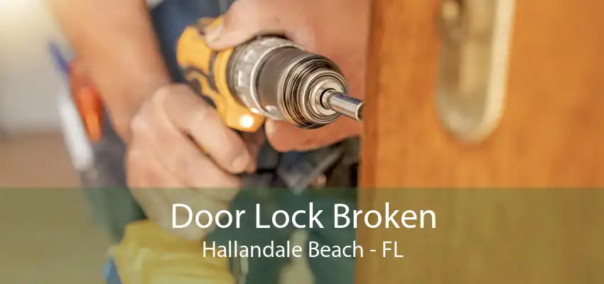 Door Lock Broken Hallandale Beach - FL