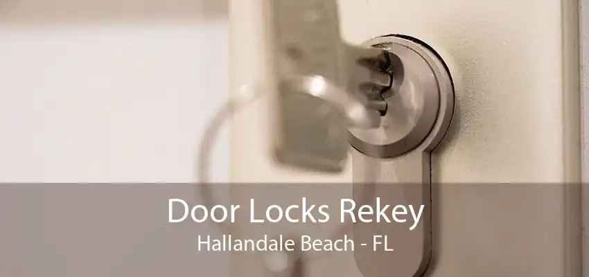 Door Locks Rekey Hallandale Beach - FL