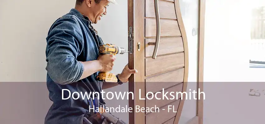 Downtown Locksmith Hallandale Beach - FL