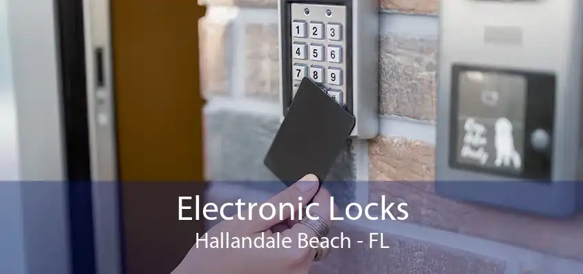 Electronic Locks Hallandale Beach - FL