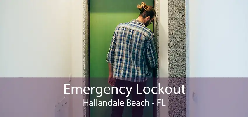 Emergency Lockout Hallandale Beach - FL