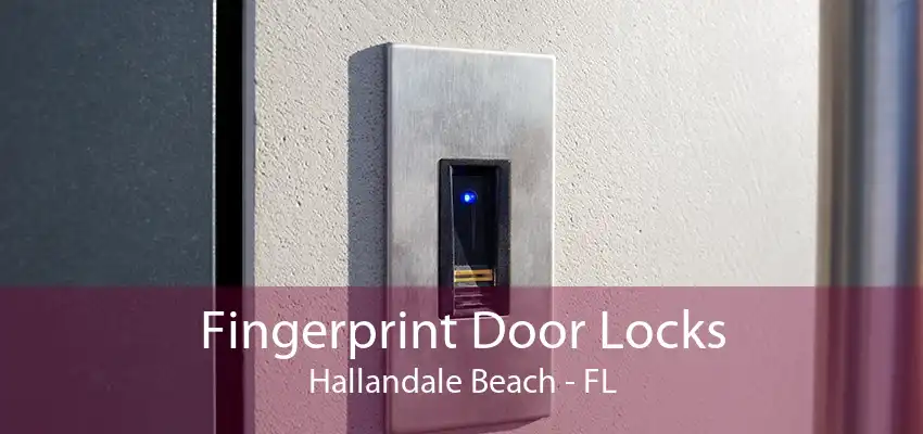 Fingerprint Door Locks Hallandale Beach - FL