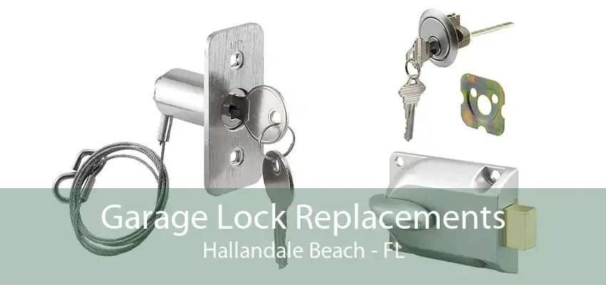 Garage Lock Replacements Hallandale Beach - FL