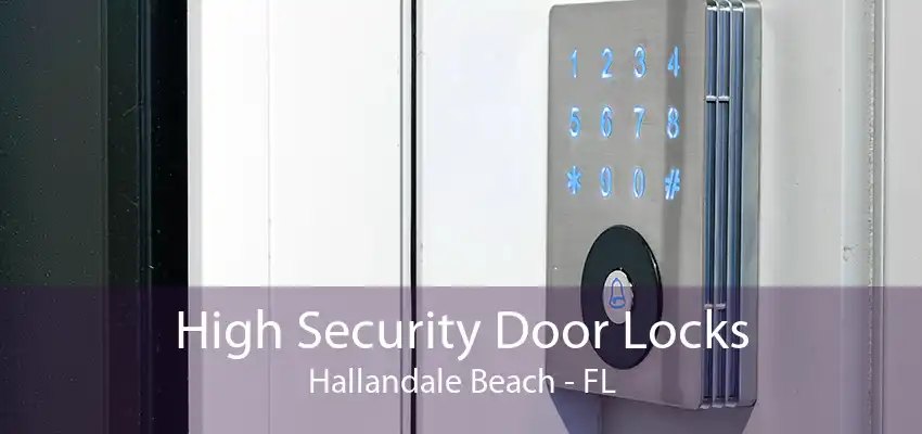 High Security Door Locks Hallandale Beach - FL