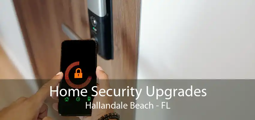 Home Security Upgrades Hallandale Beach - FL