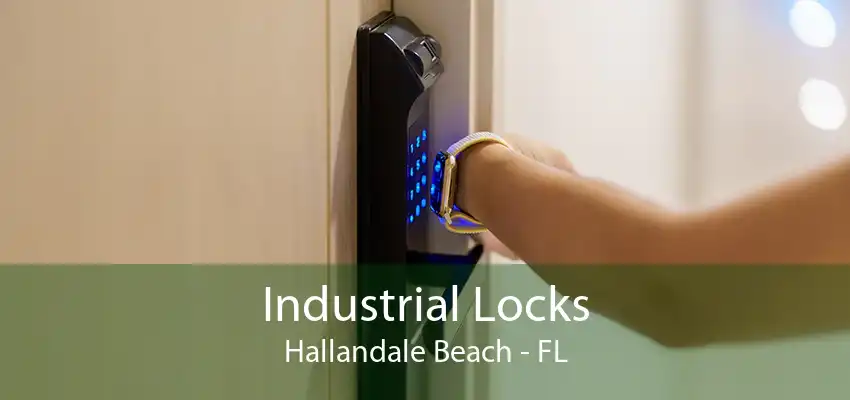 Industrial Locks Hallandale Beach - FL