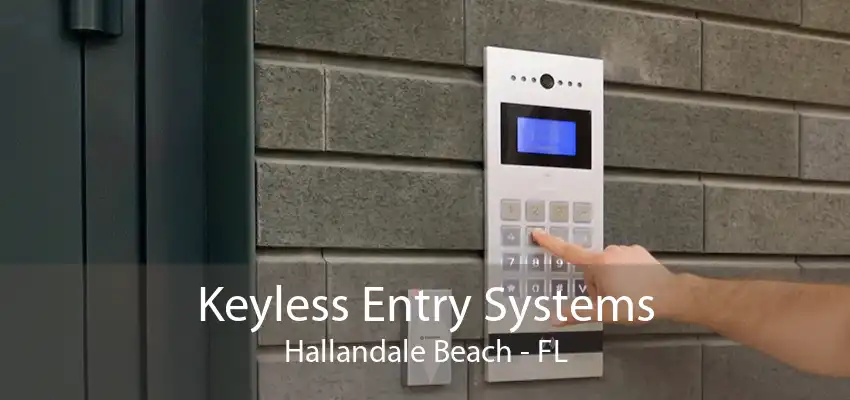 Keyless Entry Systems Hallandale Beach - FL