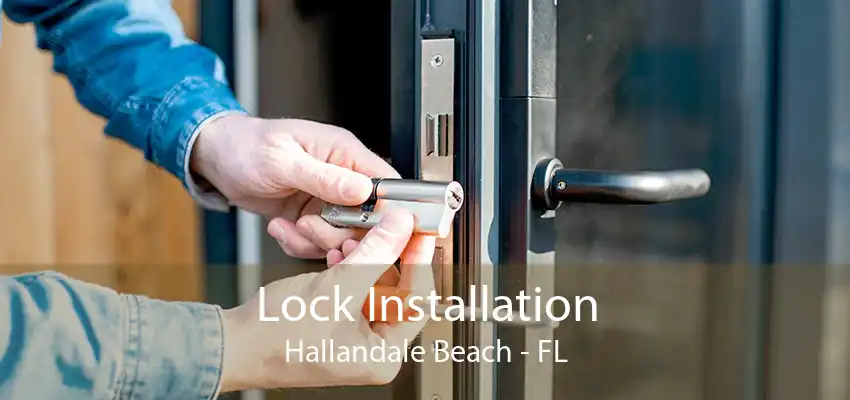 Lock Installation Hallandale Beach - FL