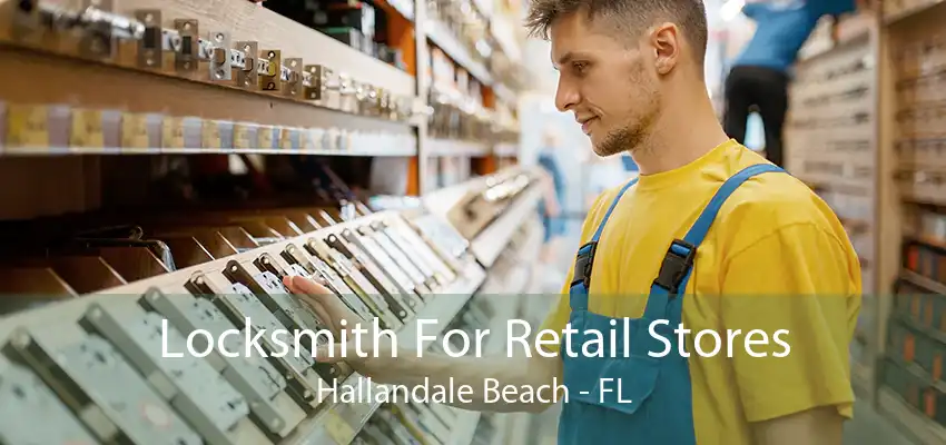 Locksmith For Retail Stores Hallandale Beach - FL