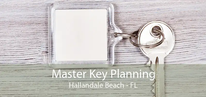 Master Key Planning Hallandale Beach - FL