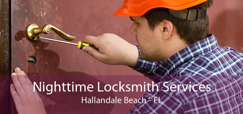 Nighttime Locksmith Services Hallandale Beach - FL