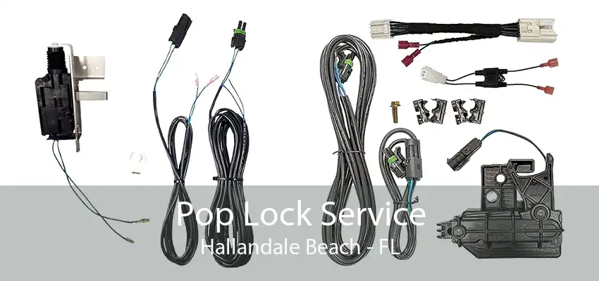 Pop Lock Service Hallandale Beach - FL