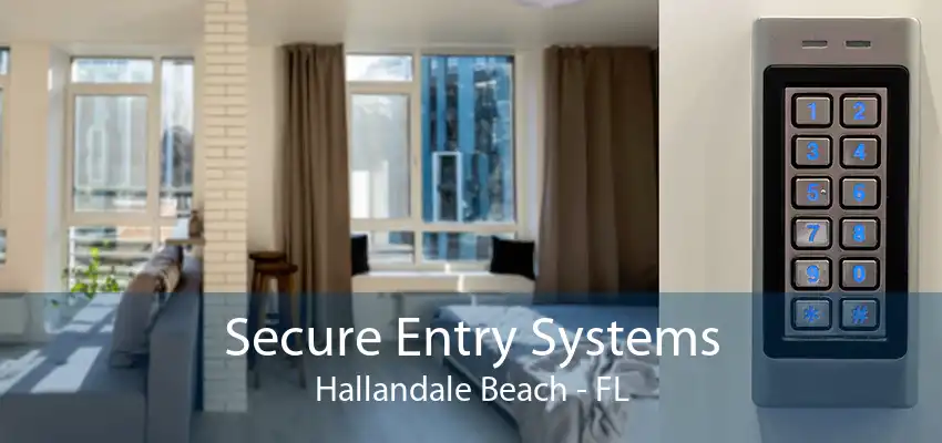 Secure Entry Systems Hallandale Beach - FL