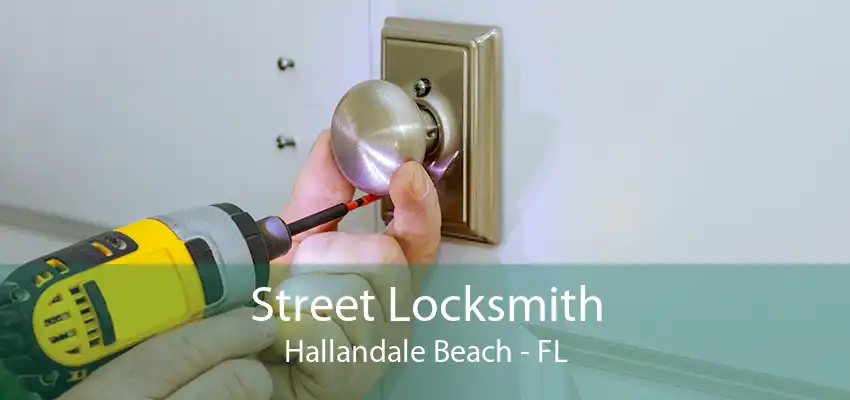 Street Locksmith Hallandale Beach - FL