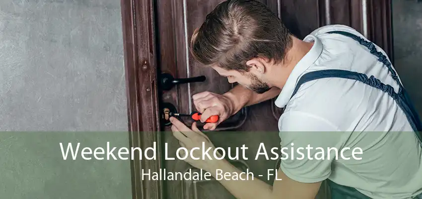 Weekend Lockout Assistance Hallandale Beach - FL