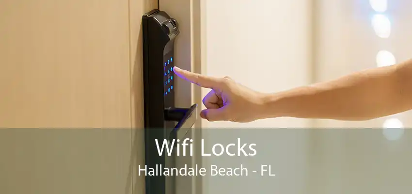 Wifi Locks Hallandale Beach - FL